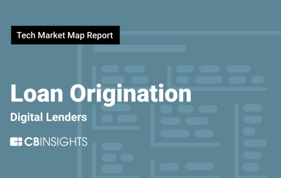 102 Companies Automating Loan Origination For Digital Lenders CB   Loan Origination TMM Feat Img 572x364 