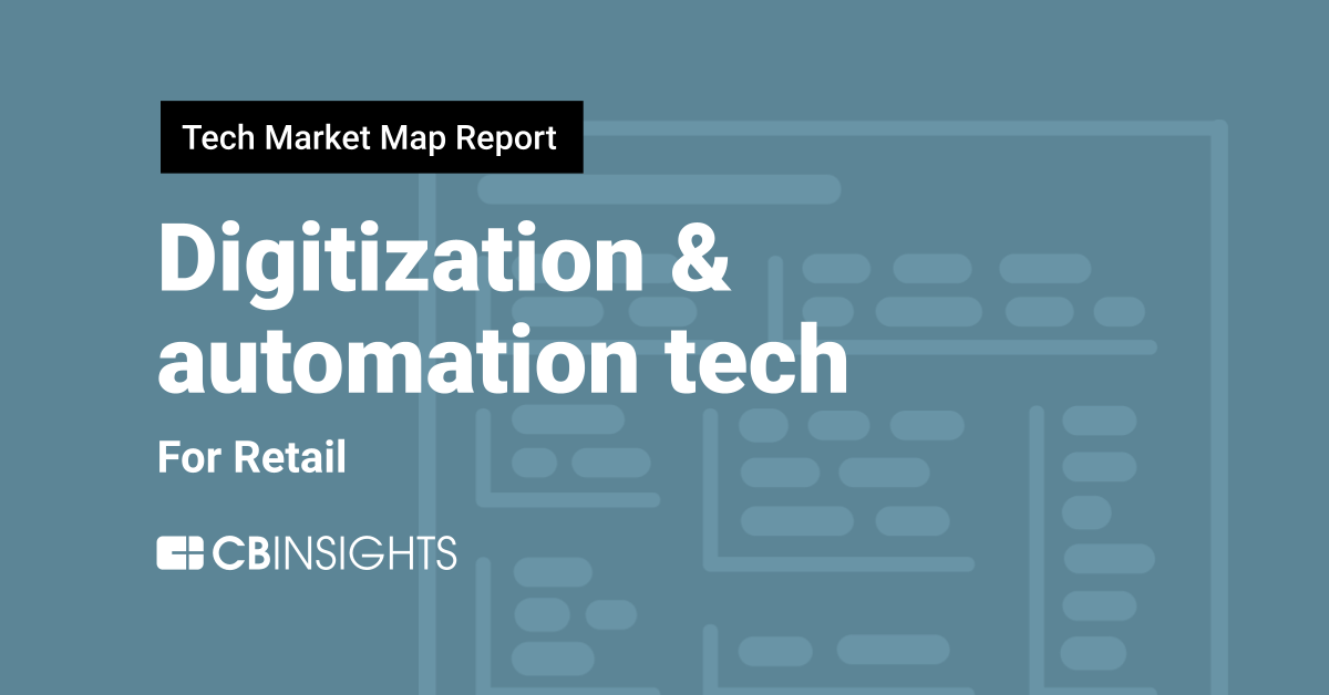 https://research-assets.cbinsights.com/2022/09/12160414/digitization-and-automation-for-retail-TMM-feat-img.png
