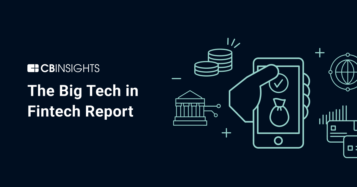 The Big Tech In Fintech Report: How Meta, Apple, Google, & Amazon Are ...