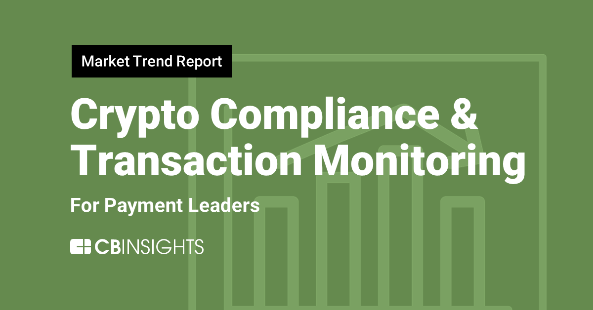 Market Trend Report: Crypto compliance and transaction monitoring for
