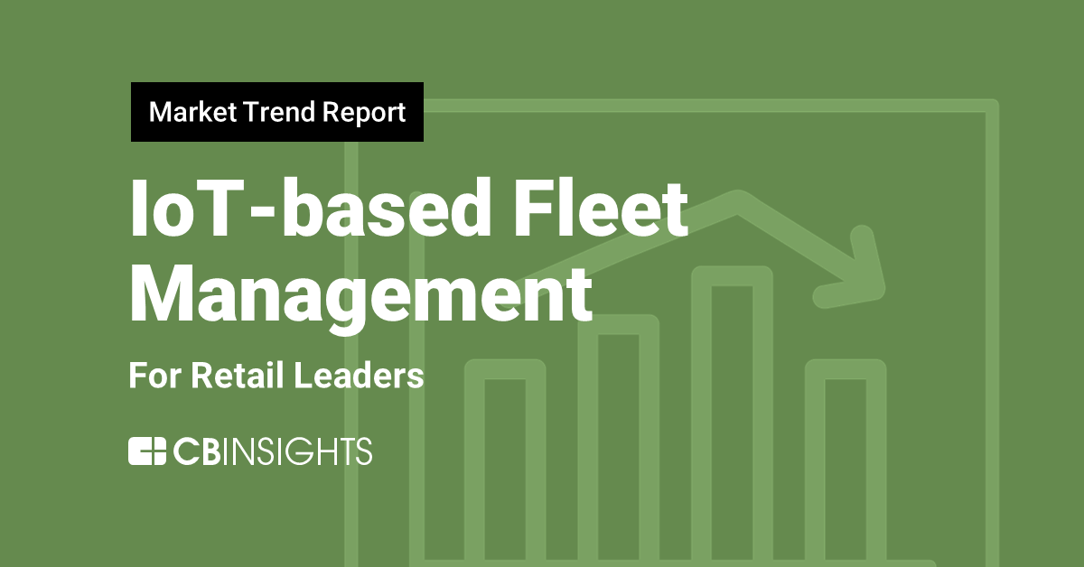 Market Trend Report: IoT-based fleet management for retail leaders - CB ...