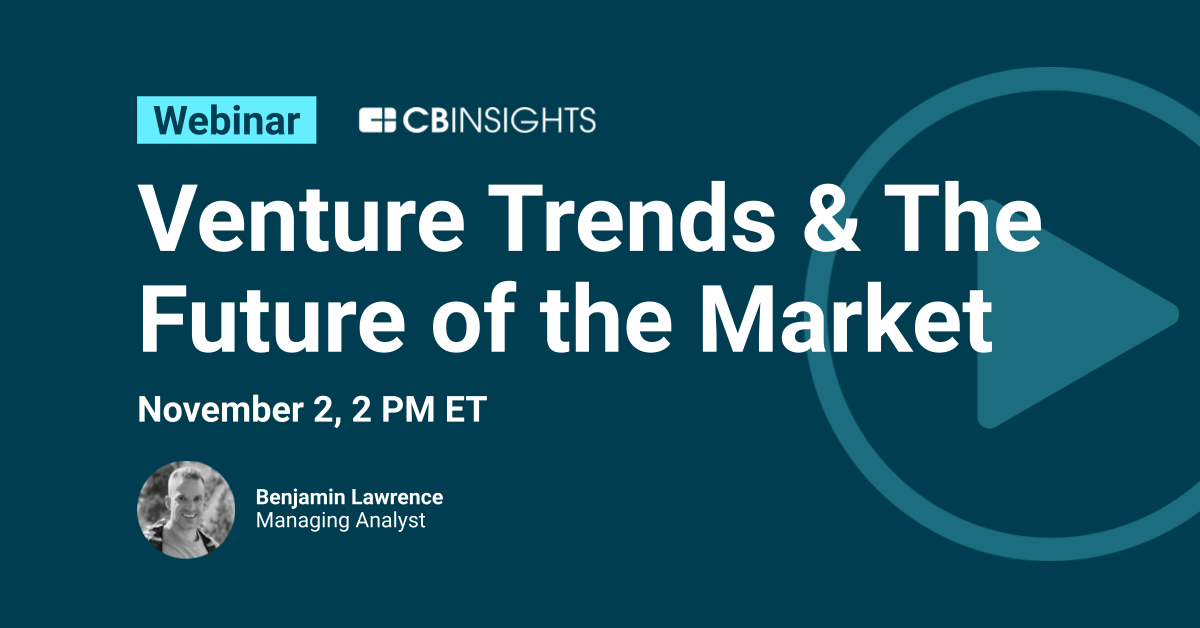 Venture Trends in Q3’23 & The Future of the Market - CB Insights Research