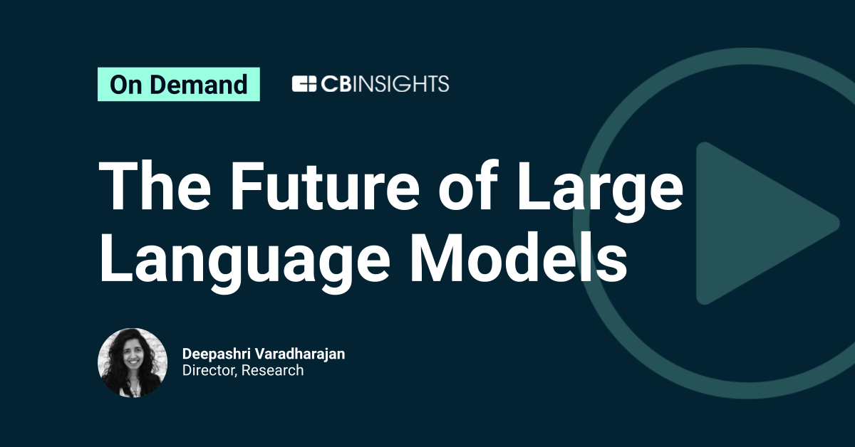 The Future of Large Language Models - CB Insights Research