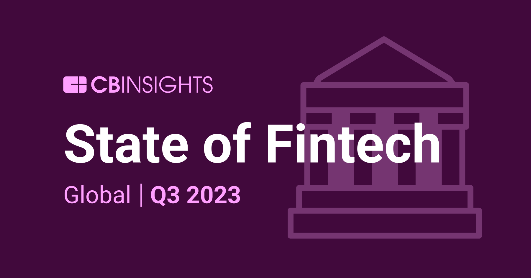 State of Fintech Q3’23 Report - CB Insights Research