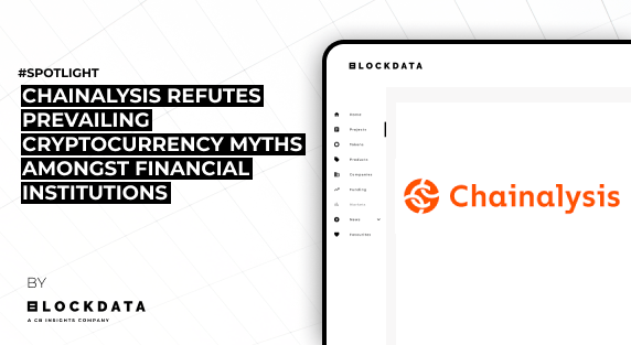 Chainalysis Refutes Prevailing Cryptocurrency Myths Amongst Financial ...