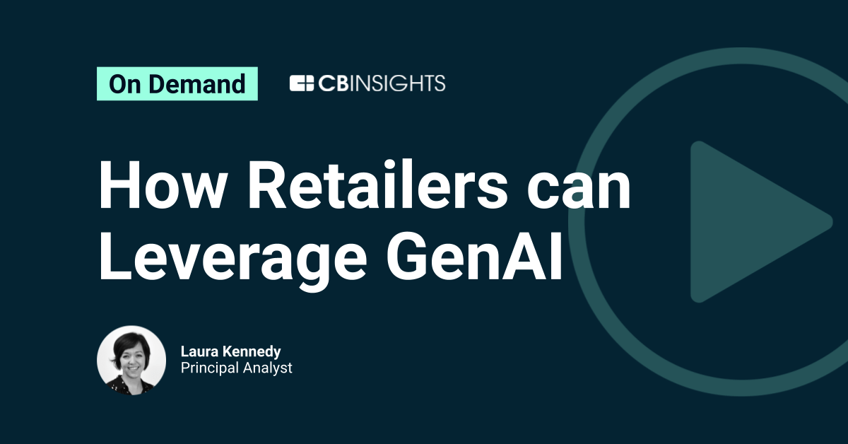 How Can Retailers Leverage Generative AI? - CB Insights Research