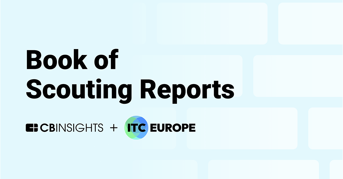 Book of Scouting Reports: ITC Europe 2025 - CB Insights Research