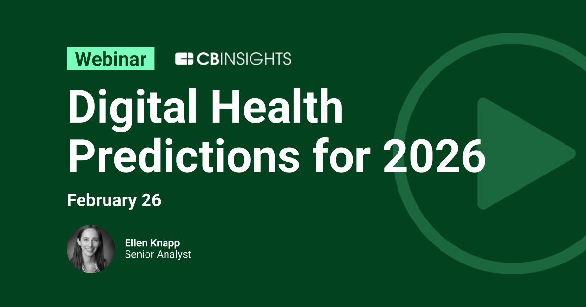 Digital Health 2026: Predictions Shaping the Year Ahead - CB Insights ...