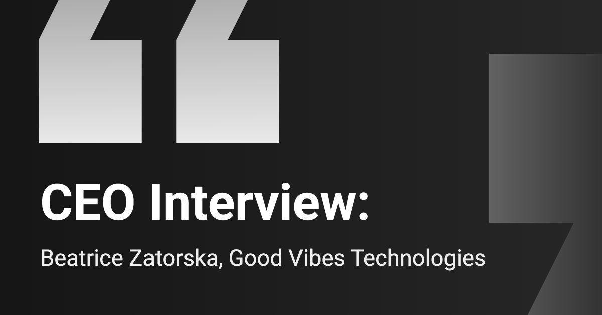 CEO Interview: Good Vibes Technologies