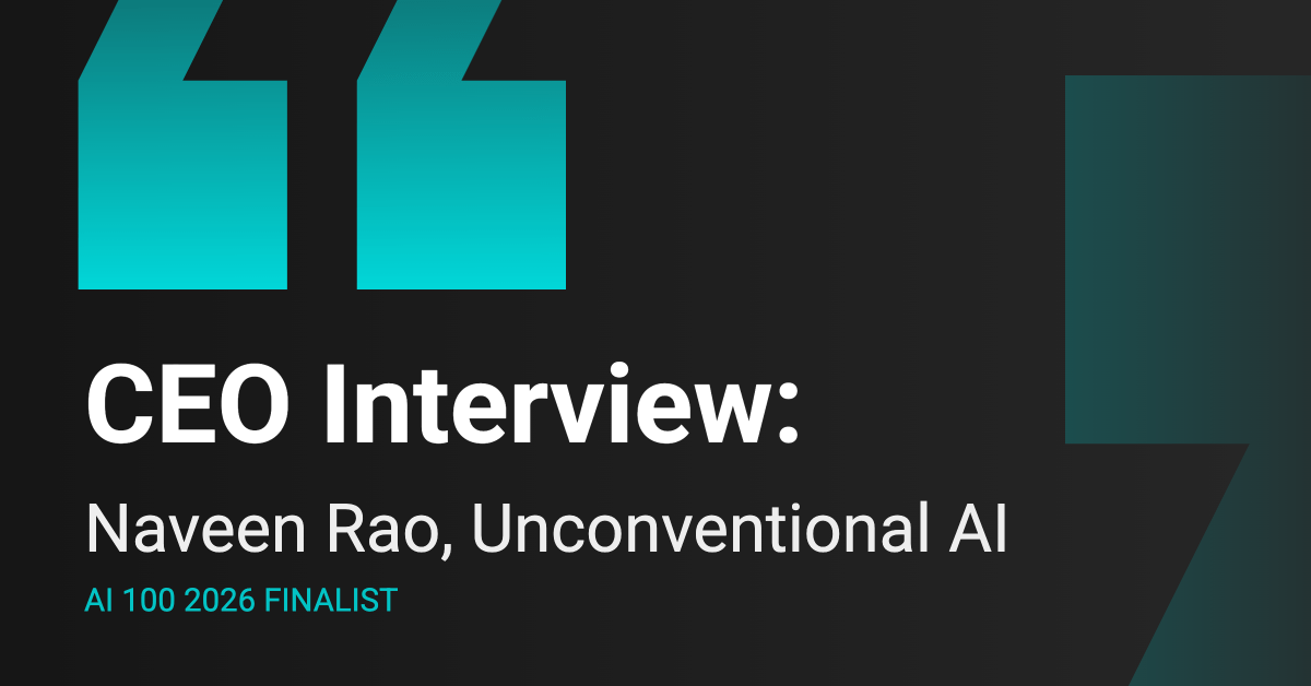 AI100 Finalist: Unconventional AI
