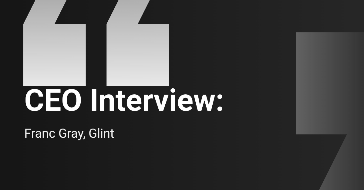 CEO Interview : Glint