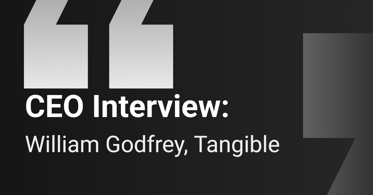 CEO Interview: Tangible