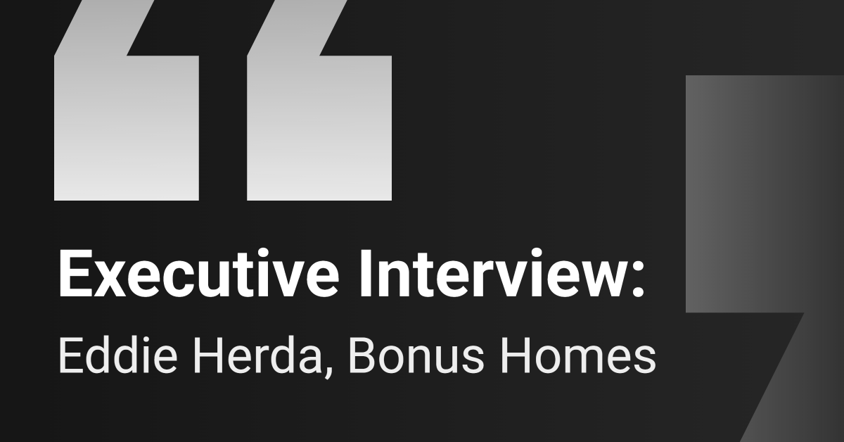 Executive Interview: Bonus Homes