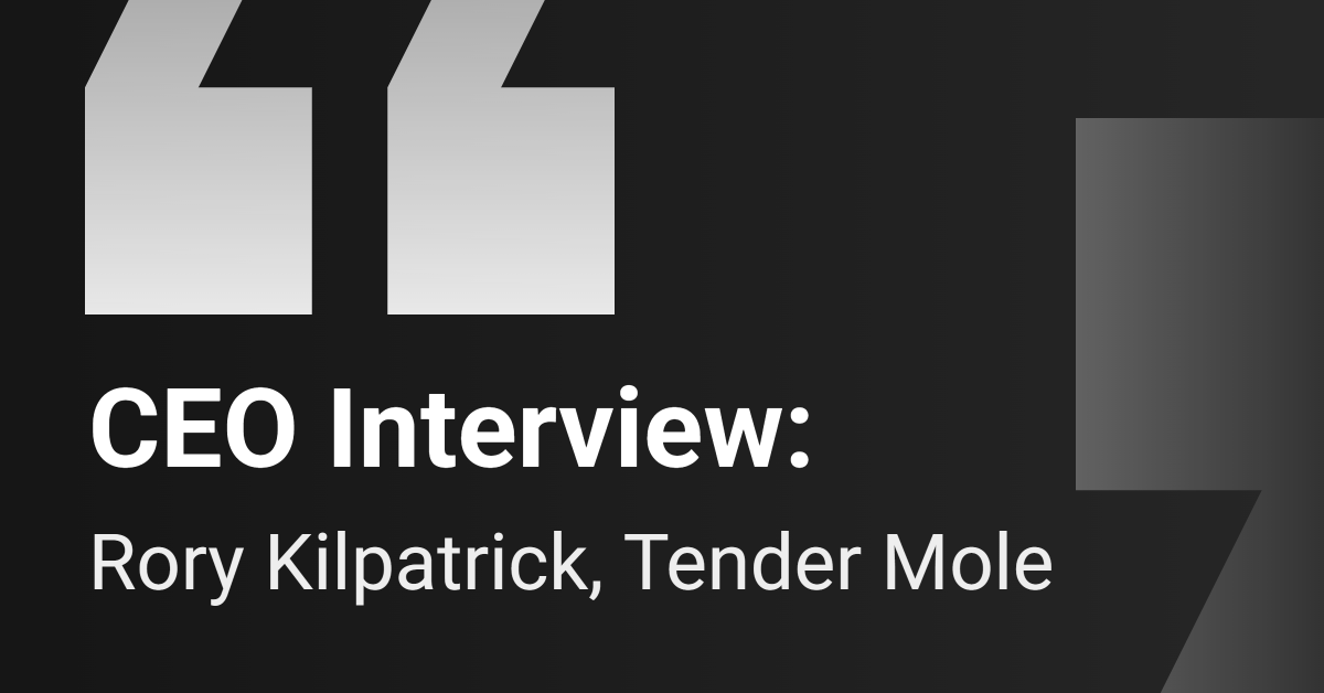 CEO Interview: Tender Mole
