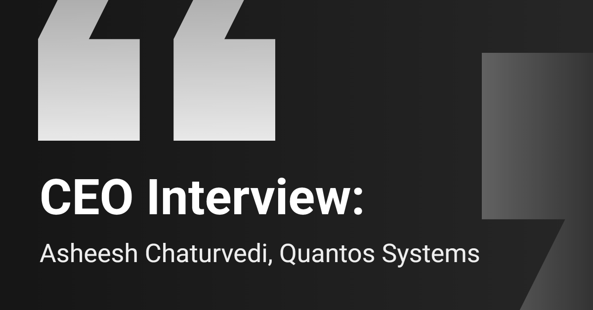 CEO Interview: Quantos Systems