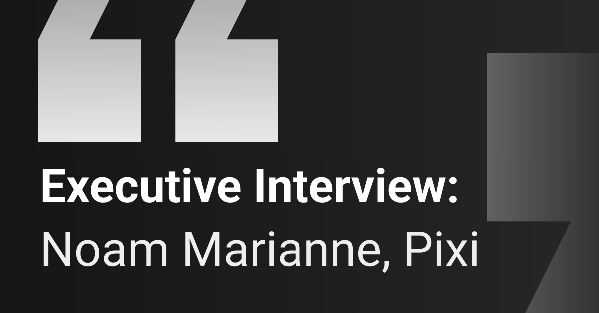 Executive Interview: Pixi