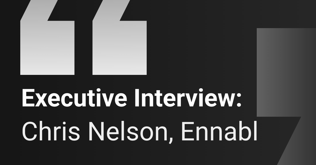 Executive Interview: Ennabl
