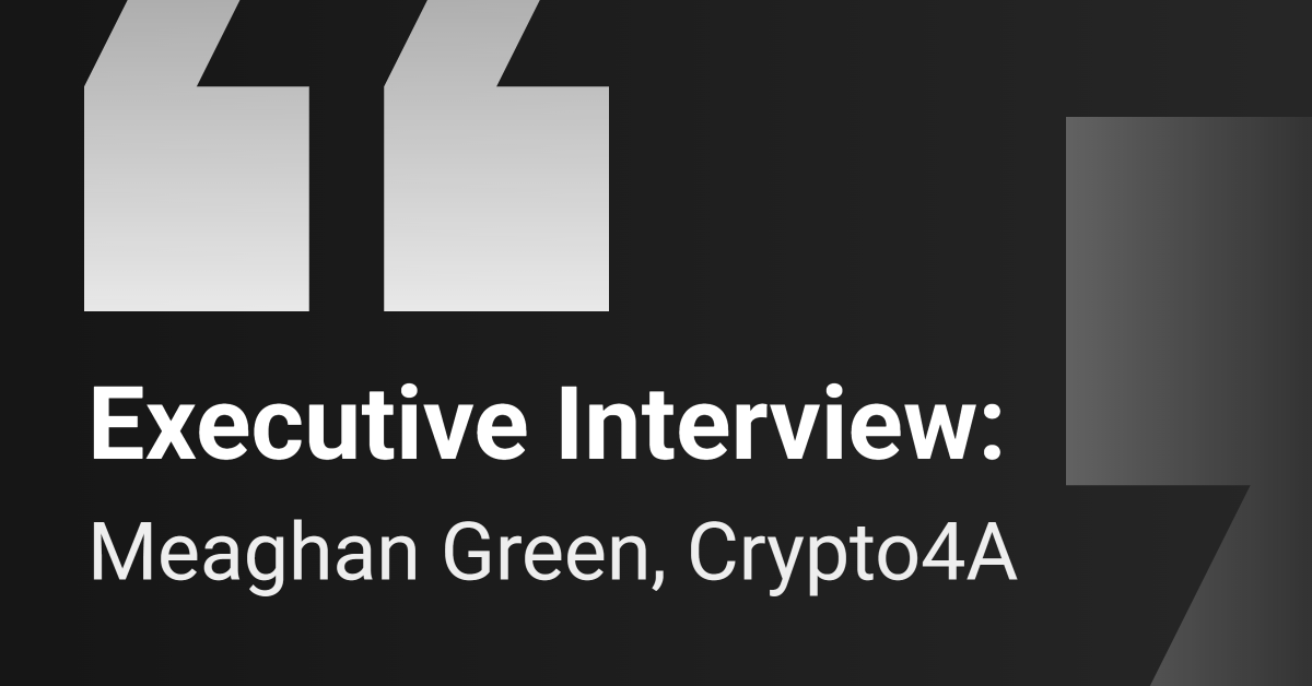 Executive Interview: Crypto4A