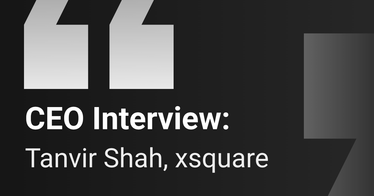 CEO Interview: XSquare