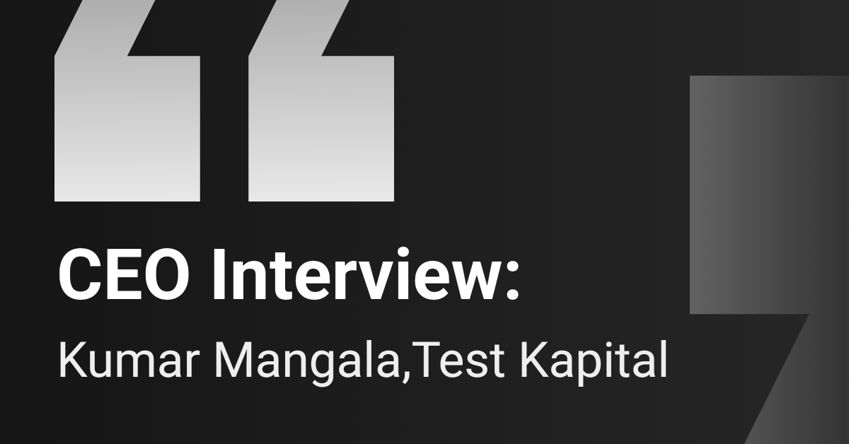 CEO Interview: Test Kapital