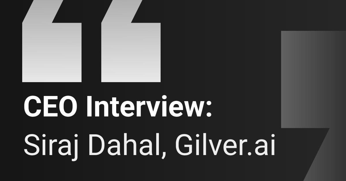 CEO Interview: Gilver.ai